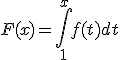 F(x)=\int_1^{x} f(t) dt